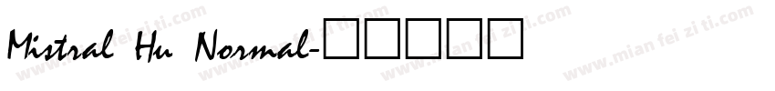 Mistral Hu Normal字体转换